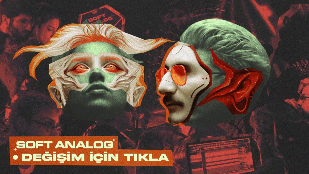 Soft Analog: Değişim İçin Tıkla
