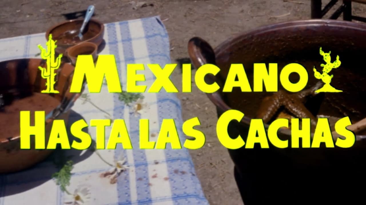 Mexicano Hasta Las Cachas