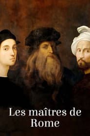 Los maestros de Roma: Miguel Ángel, Rafael y Leonardo da Vinci