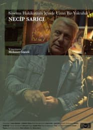 Sinema Hakikatinin İçinde Uzun Bir Yolculuk: Necip Sarıcı