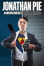 Jonathan Pie: Heroes & Villains