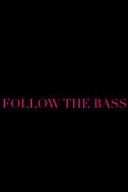 Follow the Bass