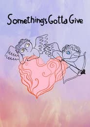 Something's Gotta Give