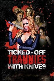 Ticked-Off Trannies with Knives