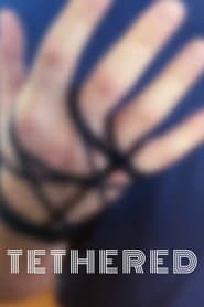Tethered