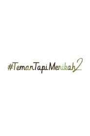 #TemanTapiMenikah 2