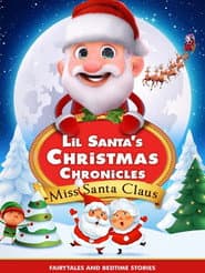 Lil Santa’s Christmas Chronicles: Miss Santa Claus
