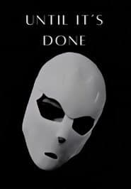Until It's Done