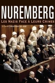 Nuremberg : les Nazis face à leurs crimes