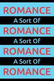 A Sort Of Romance