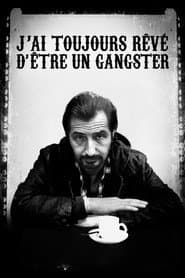 Siempre soñe ser un gangster
