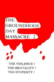 The Groundhog's Day Massacre 2