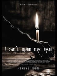 I Cant Open My Eyes