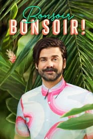Bonsoir bonsoir!