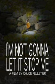 I'm Not Gonna Let It Stop Me