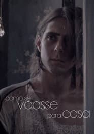 Como Se Voasse Para Casa