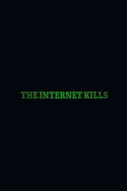 The Internet Kills