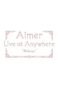 Aimer Live at Anywhere 2021 “Walpurgis”