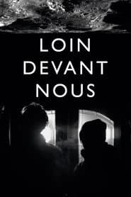 Loin devant nous