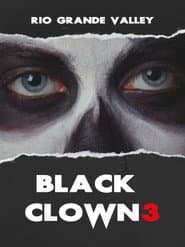 Black Clown 3: Rio Grande Valley