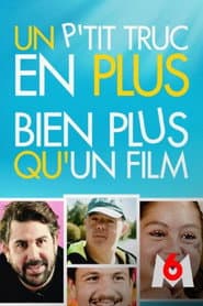 Un p'tit truc en plus, bien plus qu'un film