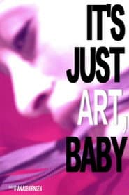 It's Just Art, Baby