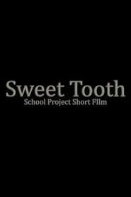 Sweet Tooth Short Film- School Project