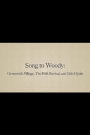 Song to Woody: Greenwich Village, The Folk Revival, and Bob Dylan