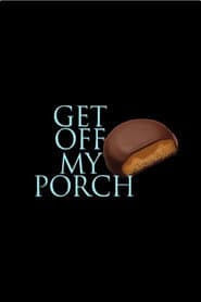 Get Off My Porch