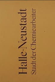 Halle-Neustadt: Stadt der Chemiearbeiter