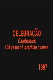 Celebração - 100 Anos do Cinema Nacional