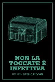 Non la toccate è infettiva