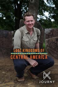 Lost Kingdoms of Central America