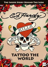 Ed Hardy: Tattoo the World