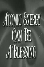 Atomic Energy Can Be A Blessing