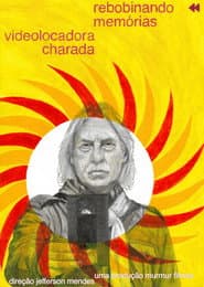 Rebobinando Memórias - Videolocadora Charada