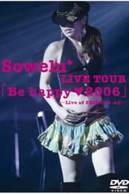 Sowelu LIVE TOUR「Be happy ♥ 2006」