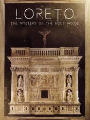 Loreto: The Mystery of The Holy House