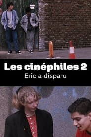 Les cinéphiles 2 : Eric a disparu