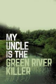 Mi tío es el asesino de Green River