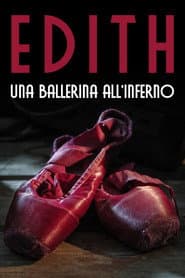 Edith - Una ballerina all'Inferno