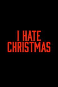I Hate Christmas