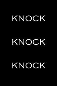 Knock Knock Knock