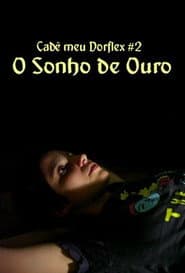 Cadê Meu Dorflex #2 - O Sonho de Ouro