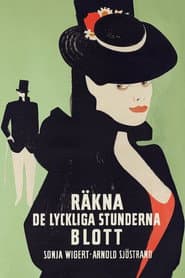 Räkna de lyckliga stunderna blott