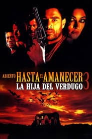 Abierto hasta el amanecer 3: La hija del verdugo