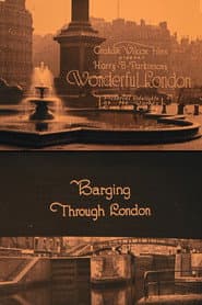 Wonderful London: Barging Through London