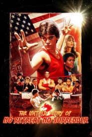 The Untold Story of No Retreat No Surrender