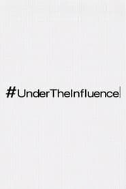 #UnderTheInfluence