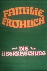 Die Überraschung - Familie Fröhlich